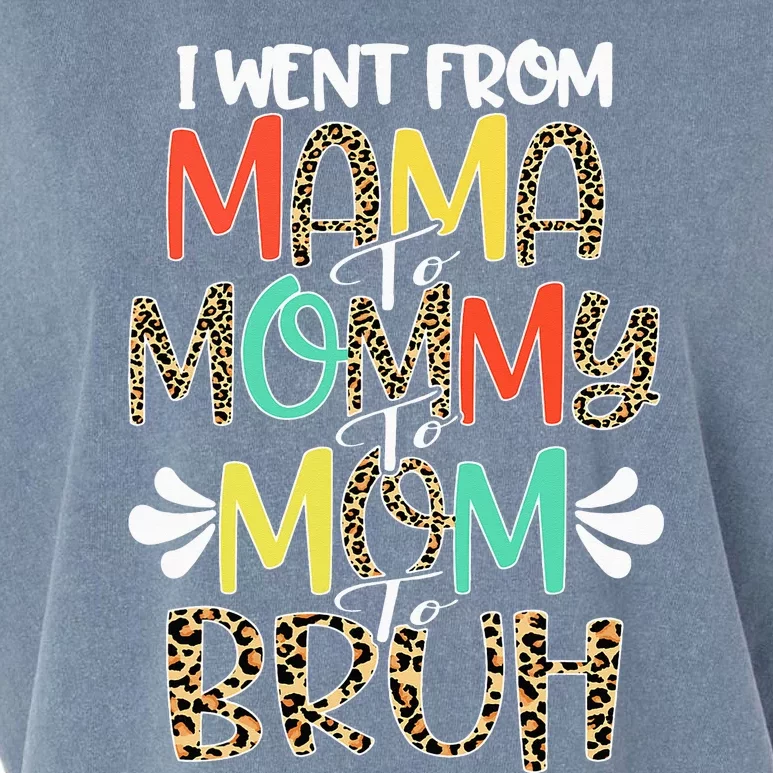 i went from mama to mommy to mom to bruh leopard Garment-Dyed Women's Muscle Tee