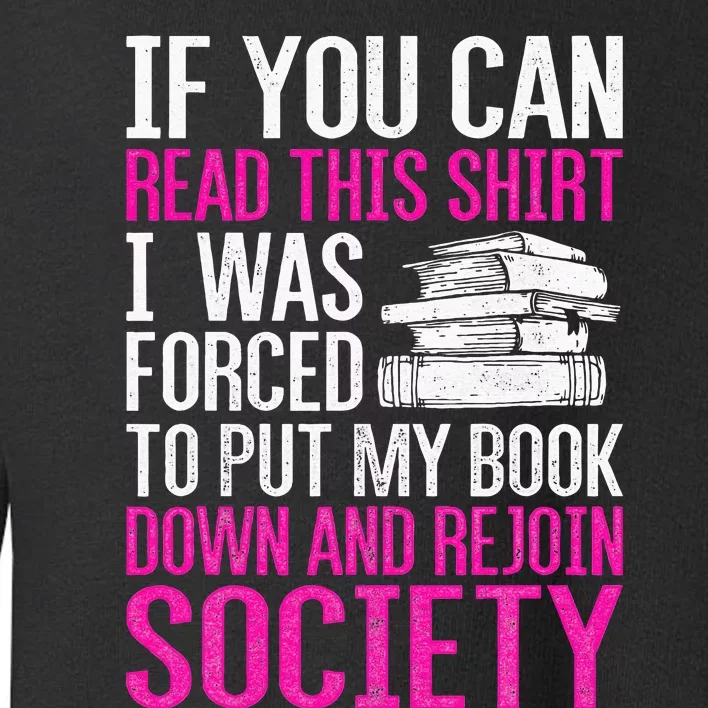 I Was Forced To Put My Book Down Reading Toddler Sweatshirt