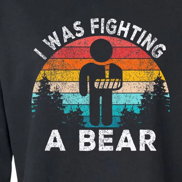 I Was Fighting A Bear Get Well Soon Broken Arm Surgery Retro Cropped Pullover Crew