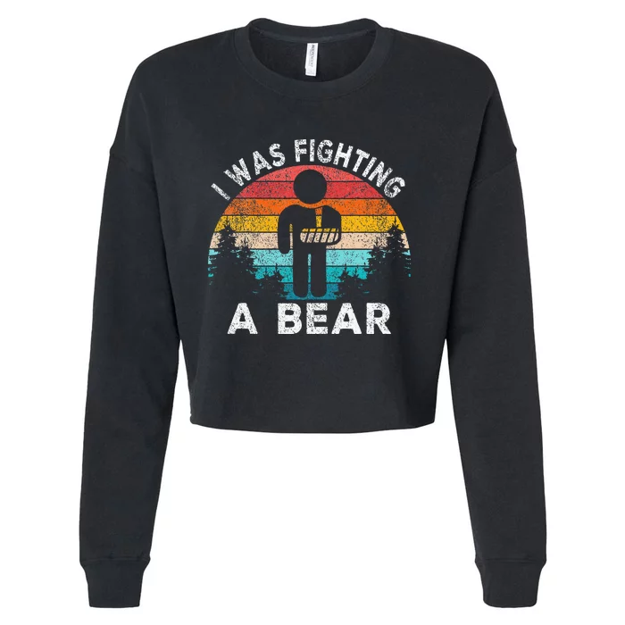 I Was Fighting A Bear Get Well Soon Broken Arm Surgery Retro Cropped Pullover Crew