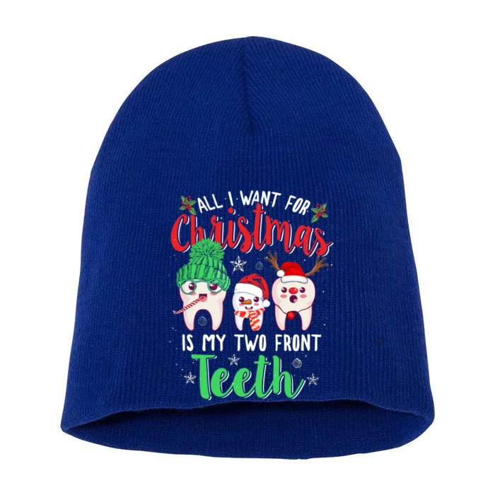 I Want For Christmas Is My Two Front Teeth Funny Gift Short Acrylic Beanie