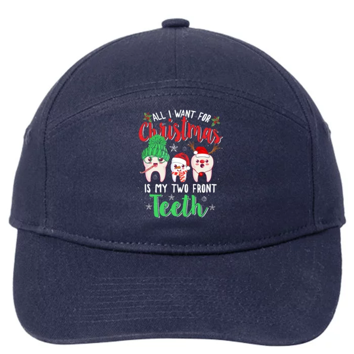 I Want For Christmas Is My Two Front Teeth Funny Gift 7-Panel Snapback Hat