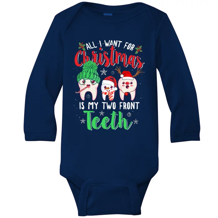 I Want For Christmas Is My Two Front Teeth Funny Gift Baby Long Sleeve Bodysuit