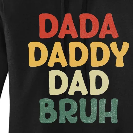 I went from Dada to Daddy to Dad to Bruh Funny Fathers Day Women's Pullover Hoodie