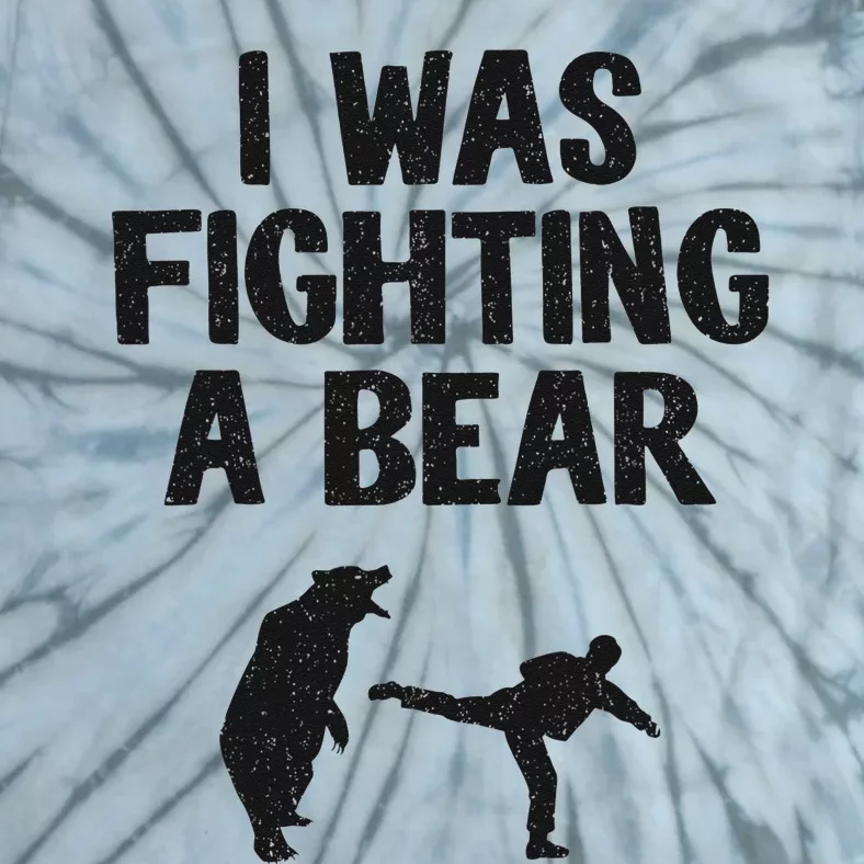 I Was Fighting A Bear After Surgery Recovery Leg Broken Arm Tie-Dye T-Shirt