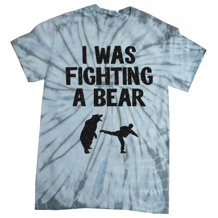 I Was Fighting A Bear After Surgery Recovery Leg Broken Arm Tie-Dye T-Shirt