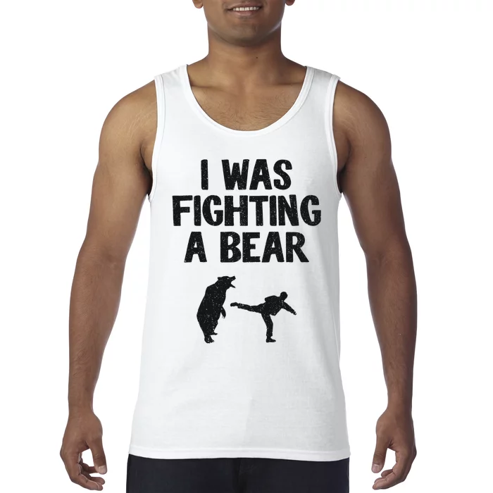 I Was Fighting A Bear After Surgery Recovery Leg Broken Arm Tank Top