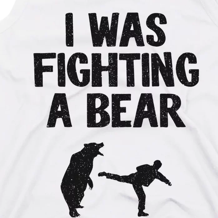 I Was Fighting A Bear After Surgery Recovery Leg Broken Arm Tank Top