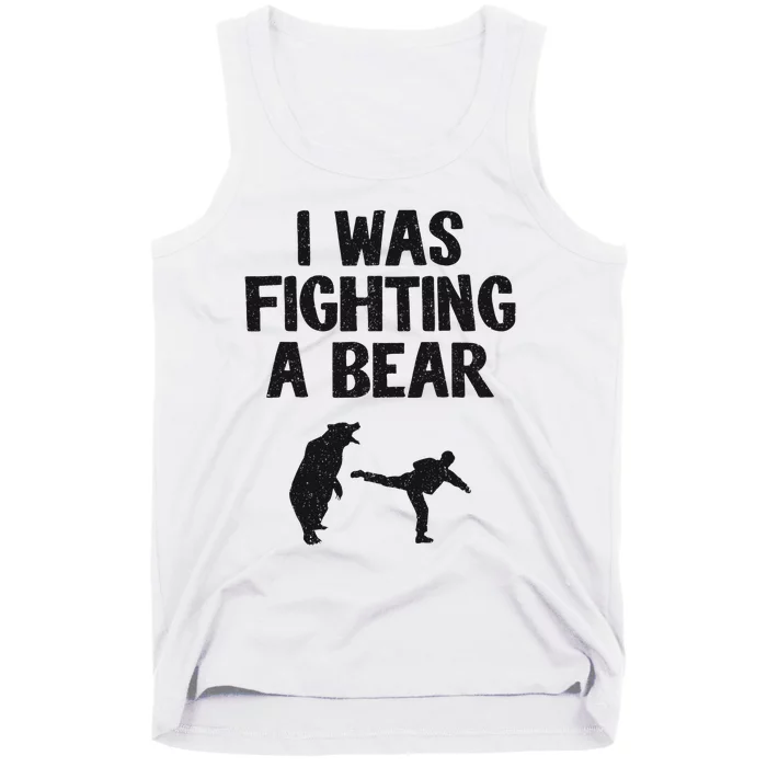 I Was Fighting A Bear After Surgery Recovery Leg Broken Arm Tank Top