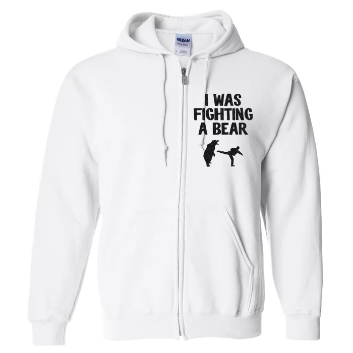 I Was Fighting A Bear After Surgery Recovery Leg Broken Arm Full Zip Hoodie