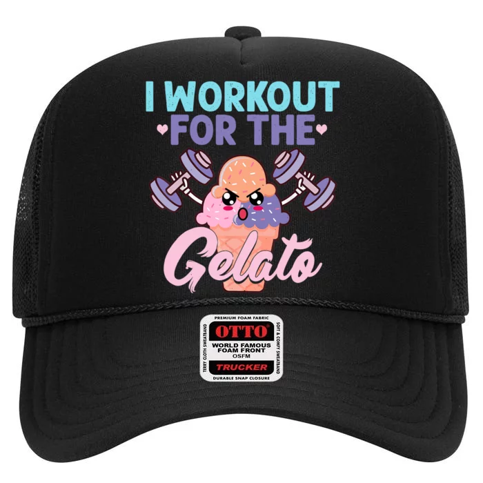 I Workout For The Gelato Funny Workout Fitness High Crown Mesh Trucker Hat