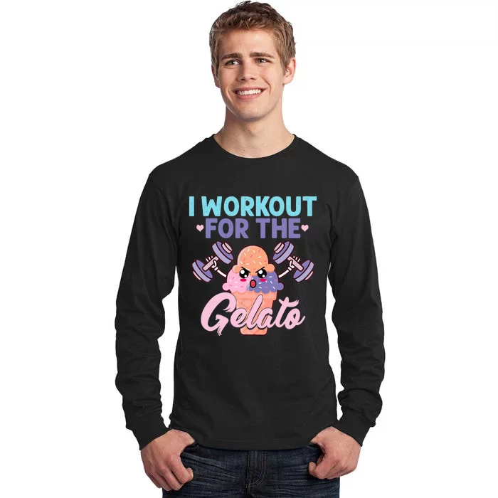 I Workout For The Gelato Funny Workout Fitness Tall Long Sleeve T-Shirt