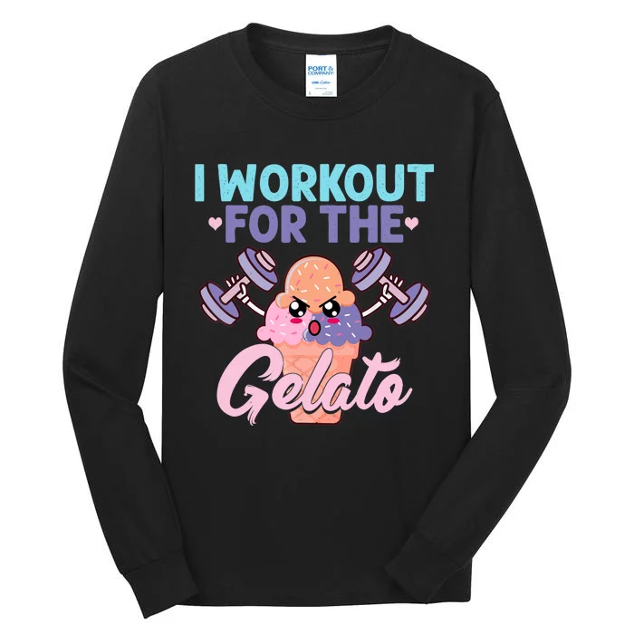 I Workout For The Gelato Funny Workout Fitness Tall Long Sleeve T-Shirt