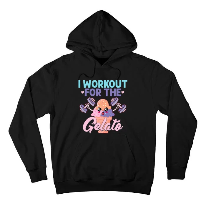 I Workout For The Gelato Funny Workout Fitness Tall Hoodie