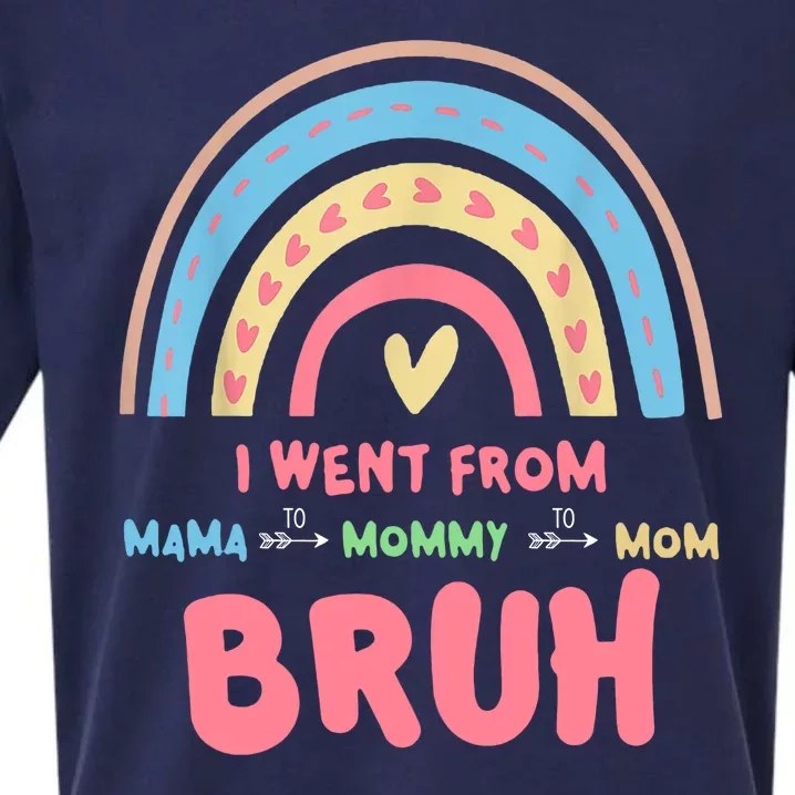 I Went From Mama To Mommy To Mom Bruh Rainbow Sueded Cloud Jersey T-Shirt