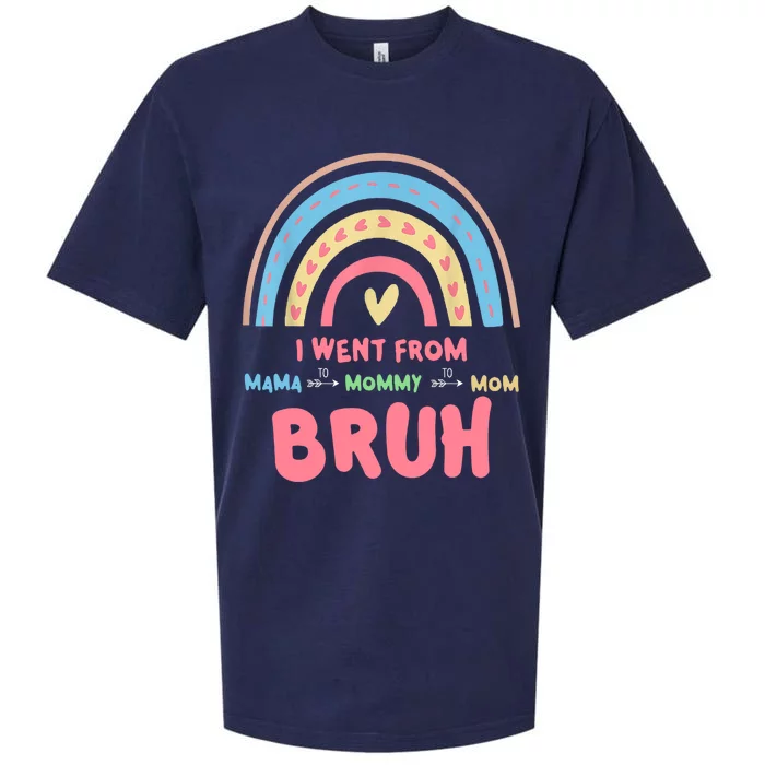 I Went From Mama To Mommy To Mom Bruh Rainbow Sueded Cloud Jersey T-Shirt