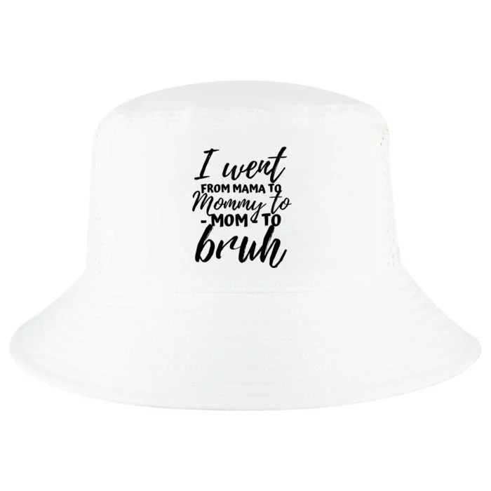 I Went From Mom Bruh Funny Mothers Day Gifts For Mom Cool Comfort Performance Bucket Hat