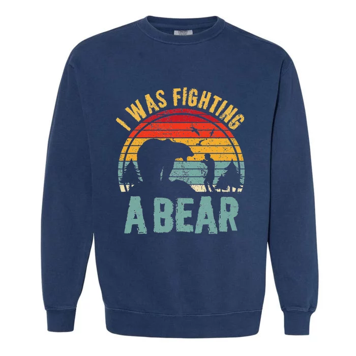 I Was Fighting A Bear Funny Injury Recovery Get Well Soon Garment-Dyed Sweatshirt