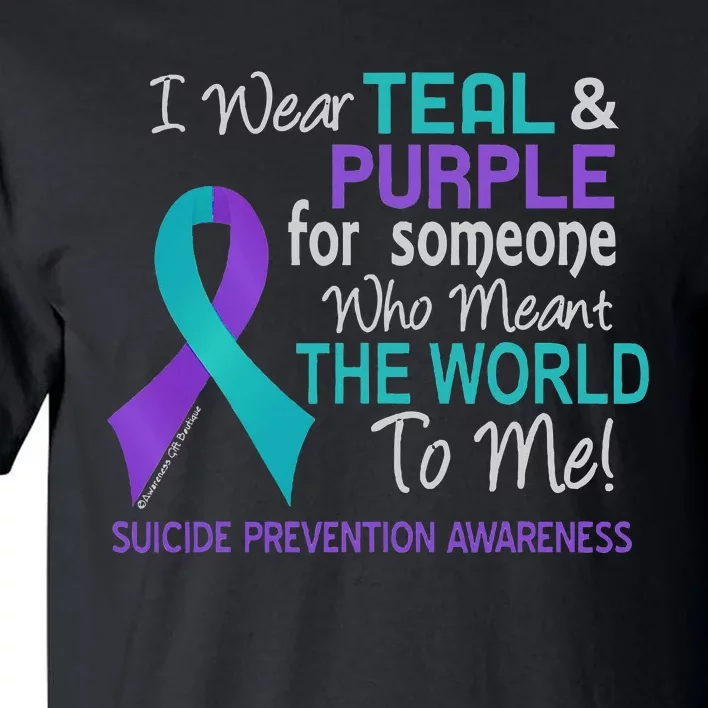 I Wear For Someone Who Meant World To Me Suicide Prevention Tall T-Shirt