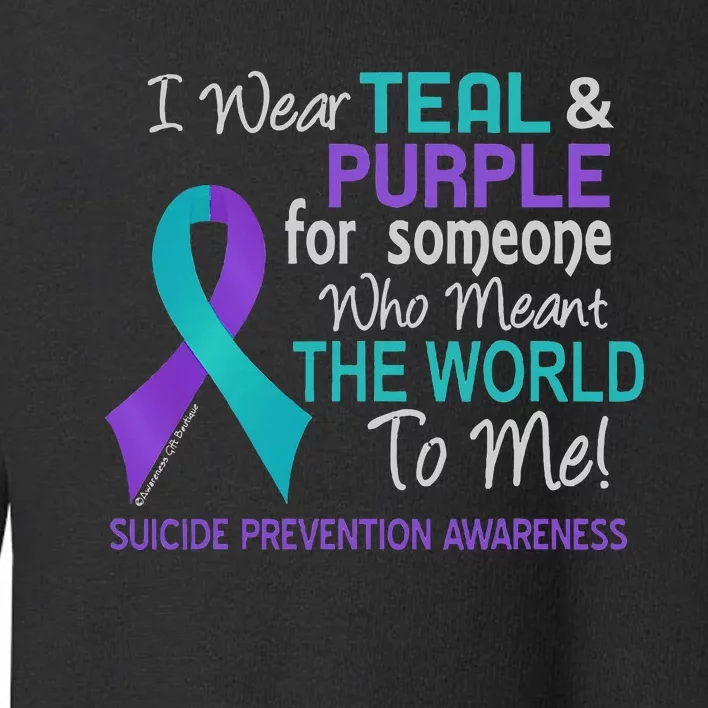 I Wear For Someone Who Meant World To Me Suicide Prevention Toddler Sweatshirt