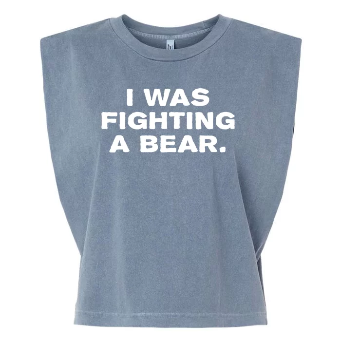 I Was Fighting A Bear Funny Garment-Dyed Women's Muscle Tee