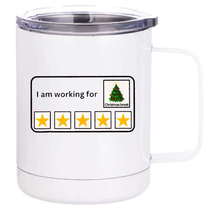 IM Working For Christmas Break 5 Stars Christmas Teacher Front & Back 12oz Stainless Steel Tumbler Cup