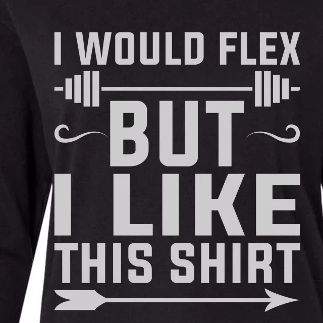 I Would Flex But I Like This Womens Cotton Relaxed Long Sleeve T-Shirt