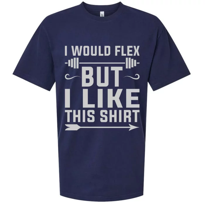 I Would Flex But I Like This Sueded Cloud Jersey T-Shirt