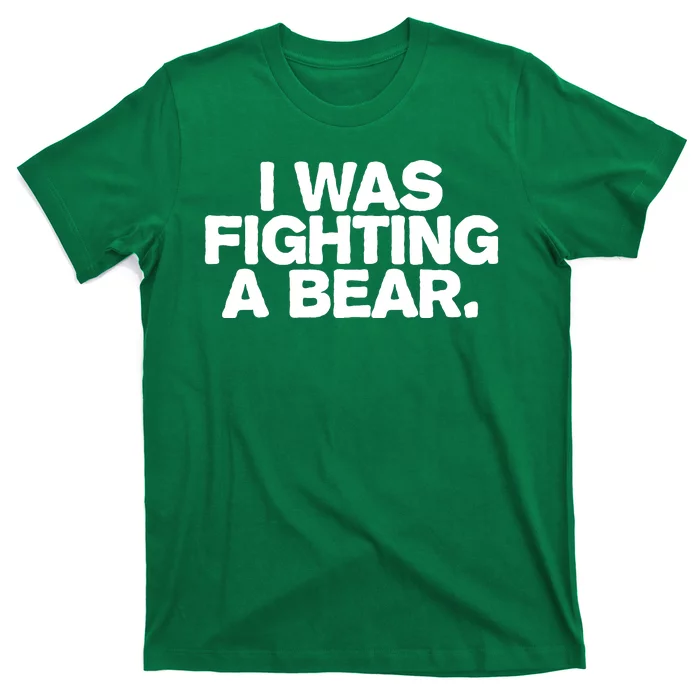 I Was Fighting A Bear Funny Injury Get Well Gift T-Shirt