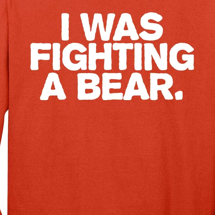 I Was Fighting A Bear Funny Injury Get Well Gift Tall Long Sleeve T-Shirt