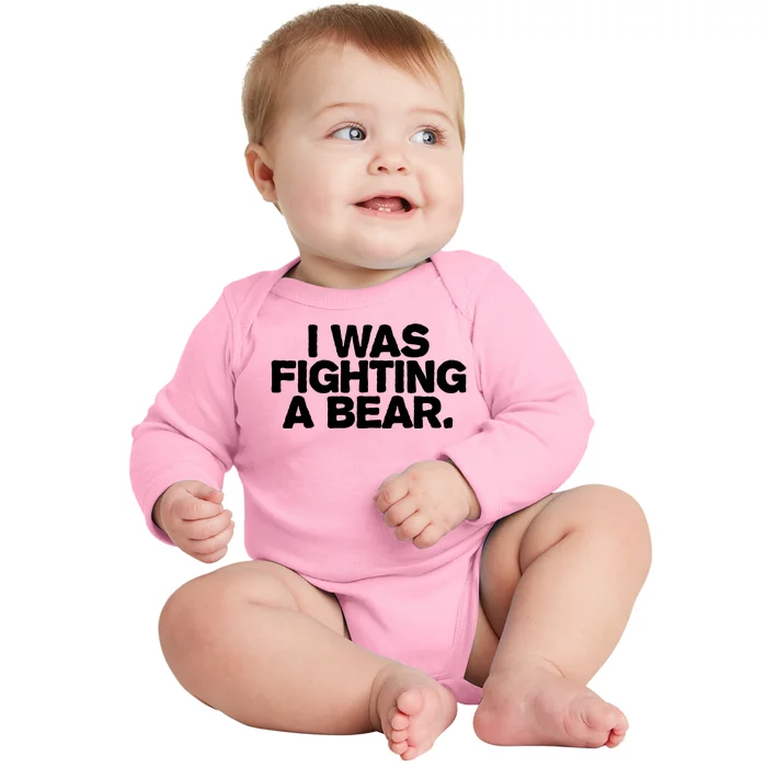 I Was Fighting A Bear Funny Injury Get Well Gift Baby Long Sleeve Bodysuit