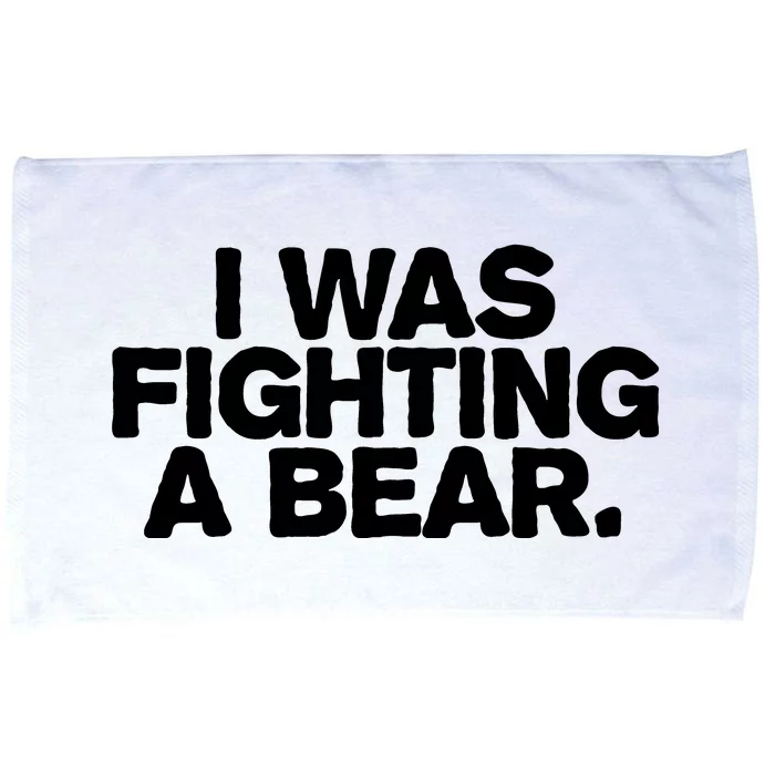 I Was Fighting A Bear Funny Injury Get Well Gift Microfiber Hand Towel