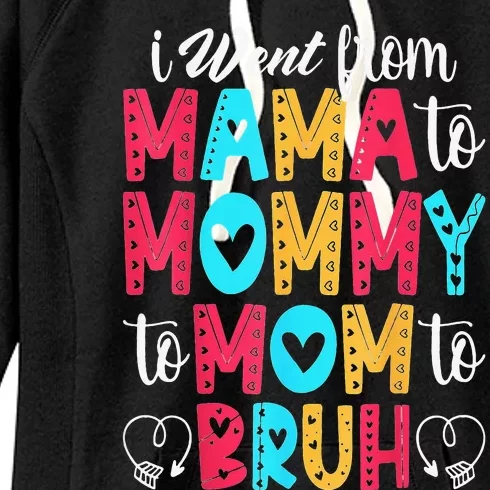 I Went From Mama To Mommy To Mom To Bruh First Mother's Day Women's Fleece Hoodie