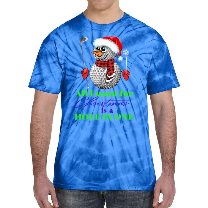 I Want For Christmas Is A Hole In One Golf Ball Snow Xmas Gift Tie-Dye T-Shirt