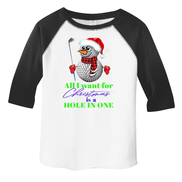 I Want For Christmas Is A Hole In One Golf Ball Snow Xmas Gift Toddler Fine Jersey T-Shirt