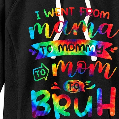 I Went From Mama To Mommy To Mom To Bruh Funny Mother Gag Women's Fleece Hoodie