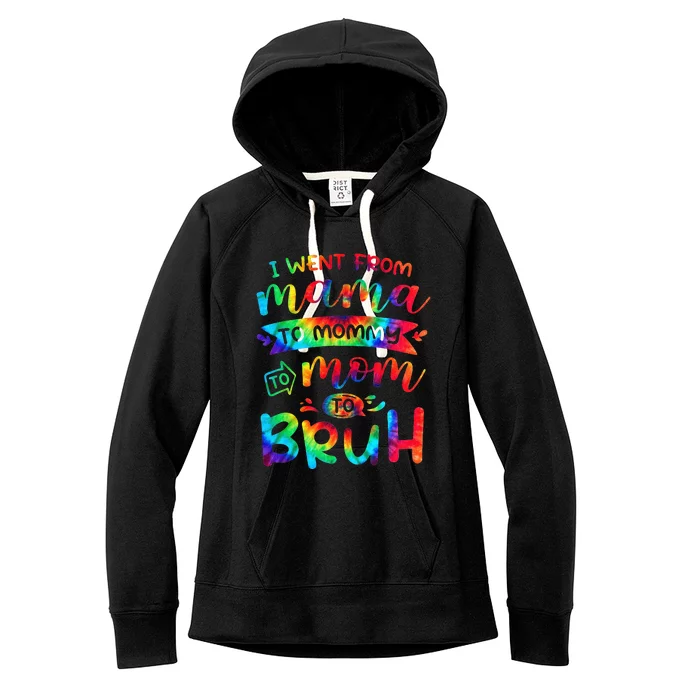 I Went From Mama To Mommy To Mom To Bruh Funny Mother Gag Women's Fleece Hoodie