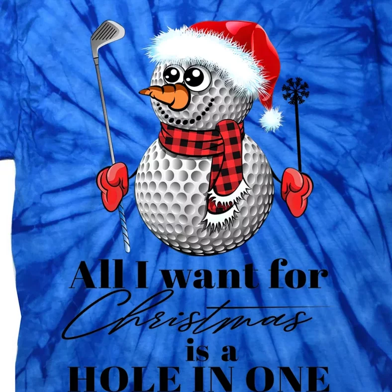 I Want For Christmas Is A Hole In One Golf Ball Snow Xmas Gift Tie-Dye T-Shirt