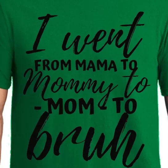 I Went From Mom Bruh Funny Mothers Day Gifts For Mom Pajama Set