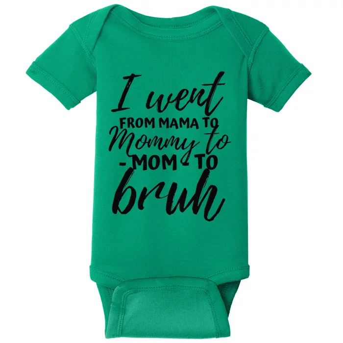 I Went From Mom Bruh Funny Mothers Day Gifts For Mom Baby Bodysuit