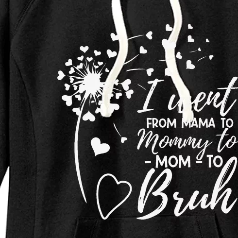 I Went From Mom Bruh Gifts Mothers Day Best Mom Ever Women's Fleece Hoodie