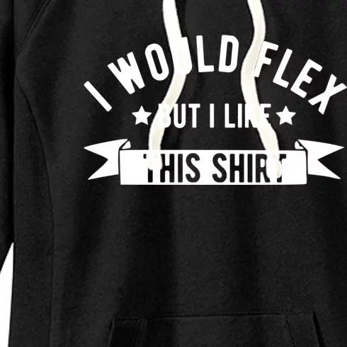 I Would Flex But I Like This Gift Funny Fathers Day Gym Dad Gift Women's Fleece Hoodie