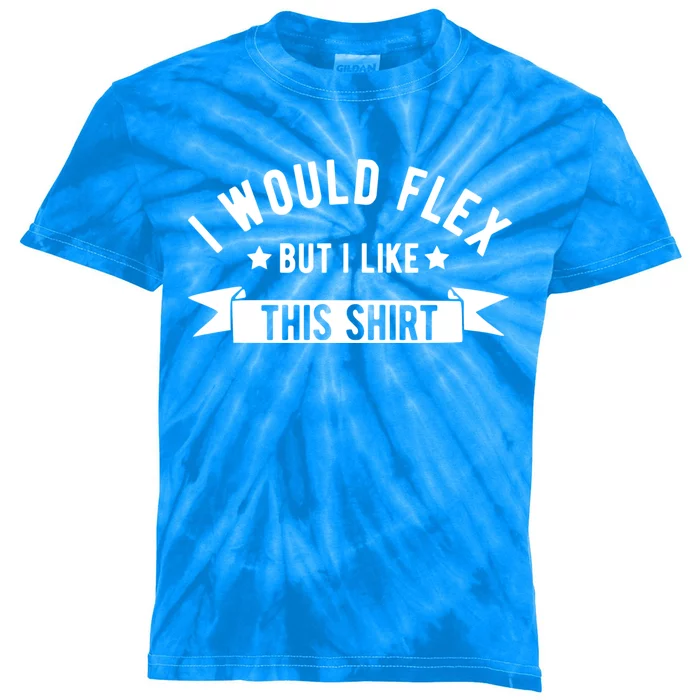 I Would Flex But I Like This Gift Funny Fathers Day Gym Dad Gift Kids Tie-Dye T-Shirt