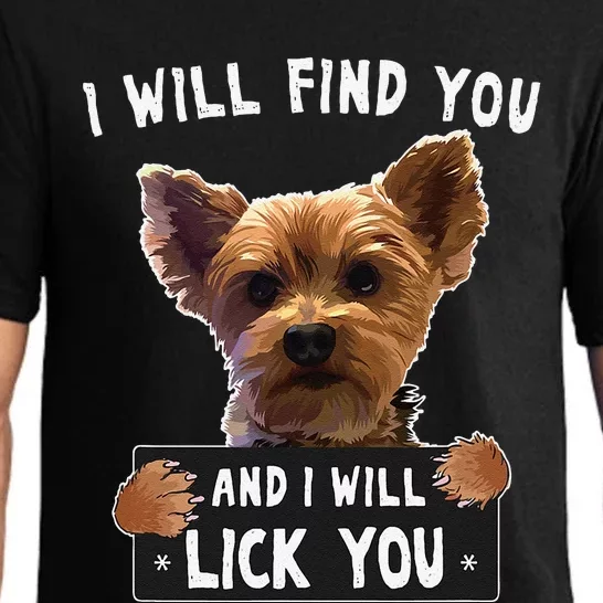 I Will Find You And I Will Lick You Funny Yorkie Pajama Set