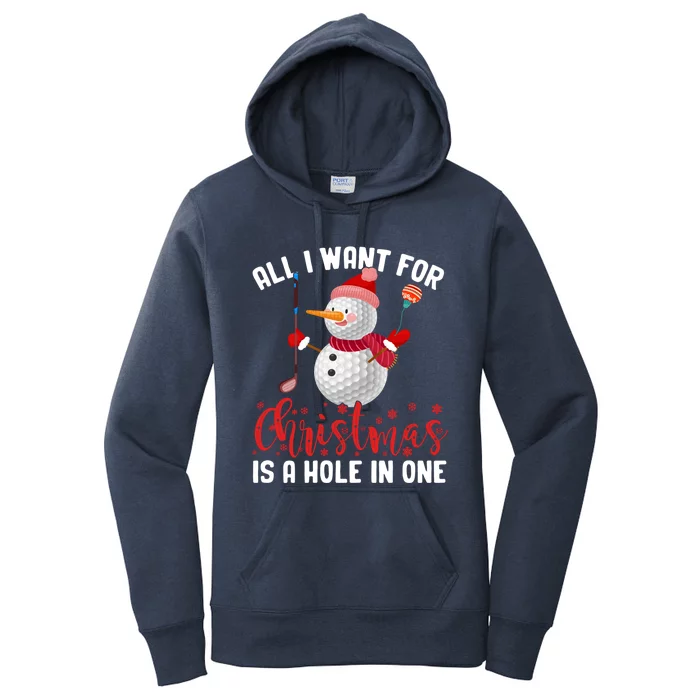 I Want For Christmas Is A Hole In One Golf Ball Snow Xmas Funny Gift Women's Pullover Hoodie