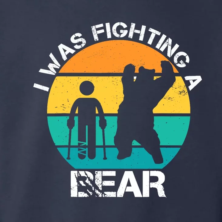 I Was Fighting A Bear Broken Leg Injury Recovery Toddler Hoodie