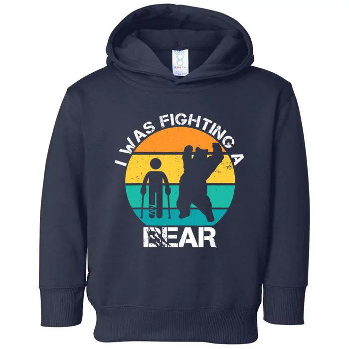 I Was Fighting A Bear Broken Leg Injury Recovery Toddler Hoodie