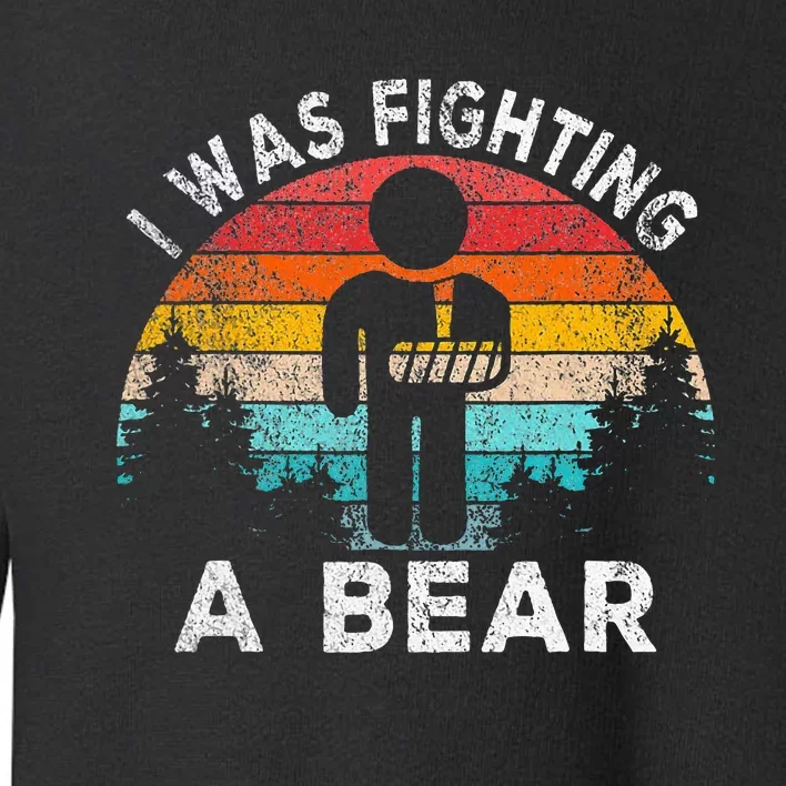 I Was Fighting A Bear Get Well Soon Broken Arm Surgery Retro Toddler Sweatshirt