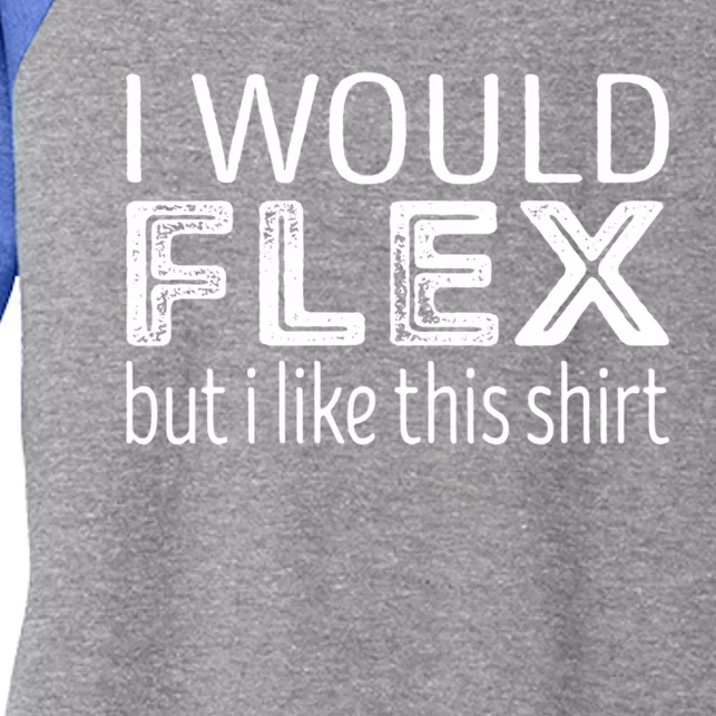 I Would Flex But I Like This Gift Workout Gift Women's Tri-Blend 3/4-Sleeve Raglan Shirt