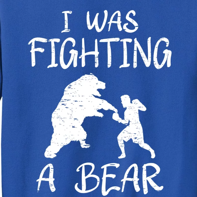 I Was Fighting A Bear After Surgery Recovery Leg Broken Arm Funny Gift Sweatshirt